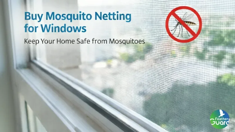 Buy Mosquito Netting for Windows – Keep Your Home Safe from Mosquitoes