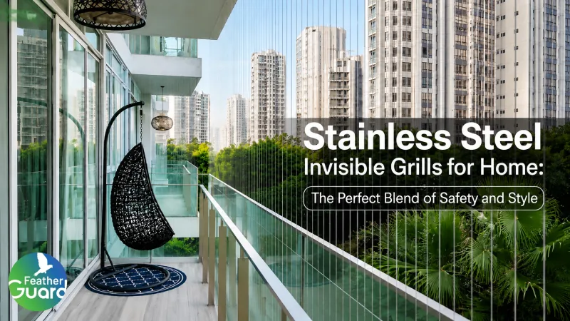 Stainless Steel Invisible Grills for Home: The Perfect Blend of Safety and Style
