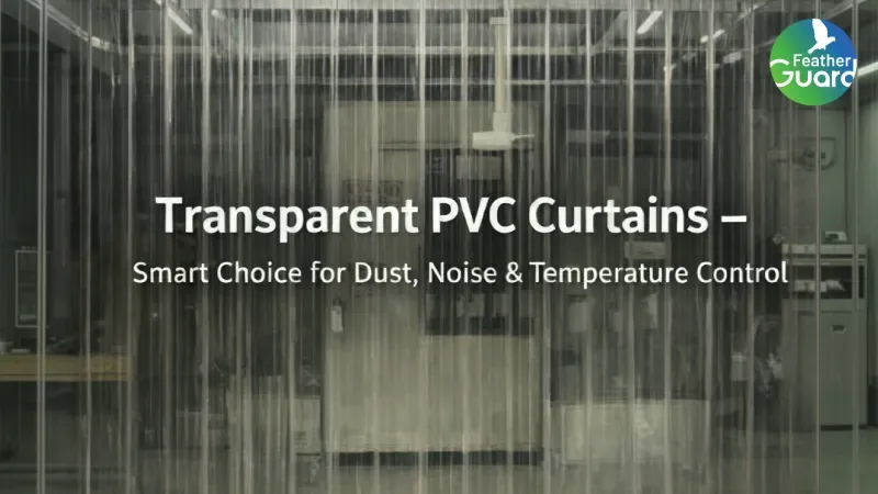 Transparent PVC Curtains – Smart Choice for Dust, Noise & Temperature Control